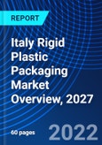 Italy Rigid Plastic Packaging Market Overview, 2027- Product Image