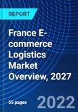 France E-commerce Logistics Market Overview, 2027- Product Image