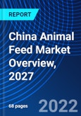 China Animal Feed Market Overview, 2027- Product Image