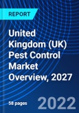 United Kingdom (UK) Pest Control Market Overview, 2027- Product Image