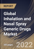 Global Inhalation and Nasal Spray Generic Drugs Market Size, Share & Industry Trends Analysis Report By End-user, By Indication, By Distribution Channel, By Demographics, By Regional Outlook and Forecast, 2022 - 2028- Product Image