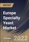 Europe Specialty Yeast Market Size, Share & Industry Trends Analysis Report By Application (Food (Bakery Products, Functional Foods, Savory Products), Beverages, Feed, and Others), By Type, By Species, By Country and Growth Forecast, 2022 - 2028 - Product Thumbnail Image