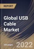 Global USB Cable Market Size, Share & Industry Trends Analysis Report By Type (Type A, Type B, and Type C), By Application, By Industry, By Functionality (USB 3.x, USB 2.0, USB 1.x, and USB 4), By Product Type, By Regional Outlook and Forecast, 2022 - 2028- Product Image
