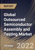 Global Outsourced Semiconductor Assembly and Testing Market Size, Share & Industry Trends Analysis Report By Application, By Packaging Type, By Process, By Regional Outlook and Forecast, 2022 - 2028- Product Image
