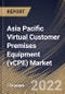 Asia Pacific Virtual Customer Premises Equipment (vCPE) Market Size, Share & Industry Trends Analysis Report By Vertical, By Organization Size (Large Enterprises and SMEs), By Deployment Type (On-premise and Cloud), By Component, By Country and Growth Forecast, 2022 - 2028 - Product Thumbnail Image