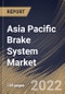 Asia Pacific Brake System Market Size, Share & Industry Trends Analysis Report By Technology, By Actuation, By Brake Type, By Vehicle Type (Passenger Car, Light-commercial Vehicles (LCV), Truck and Bus, By Country and Growth Forecast, 2022 - 2028 - Product Image