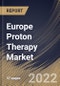 Europe Proton Therapy Market Size, Share & Industry Trends Analysis Report By Product Type, By Indication (CNS Cancer, Prostate Cancer, Head & Neck Cancer, Breast Cancer and Others), By End User, By Country and Growth Forecast, 2022 - 2028 - Product Thumbnail Image