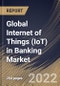 Global Internet of Things (IoT) in Banking Market Size, Share & Industry Trends Analysis Report By Offering (Solution and Services), By Deployment Model, By Enterprise Size (Large Enterprises and SMEs), By Application, By Regional Outlook and Forecast, 2022 - 2028 - Product Image