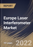 Europe Laser Interferometer Market Size, Share & Industry Trends Analysis Report By End User, By Application, By Type, By Interferometer Type (Fizeau, Michelson, Fabry-Perot, Mach-Zehnder, Sagnac and Others), By Country and Growth Forecast, 2022 - 2028- Product Image