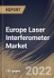 Europe Laser Interferometer Market Size, Share & Industry Trends Analysis Report By End User, By Application, By Type, By Interferometer Type (Fizeau, Michelson, Fabry-Perot, Mach-Zehnder, Sagnac and Others), By Country and Growth Forecast, 2022 - 2028 - Product Thumbnail Image