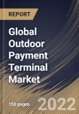Global Outdoor Payment Terminal Market Size, Share & Industry Trends Analysis Report By Application (Refuel, Carwash, Malls and Others), By Type (Contact-based, and Contactless), By Regional Outlook and Forecast, 2022 - 2028- Product Image
