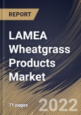 LAMEA Wheatgrass Products Market Size, Share & Industry Trends Analysis Report By Distribution Channel (B2C (Supermarket/Hypermarket, Convenience drug store, Online) and B2B), By Form (Powder, Juice), By Country and Growth Forecast, 2022 - 2028- Product Image