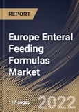 Europe Enteral Feeding Formulas Market Size, Share & Industry Trends Analysis Report By End User, By Application (Oncology, Neurological Disorders, Gastrointestinal Diseases, Diabetes), By Stage, By Product, By Country and Growth Forecast, 2022 - 2028- Product Image