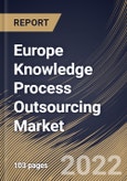 Europe Knowledge Process Outsourcing Market Size, Share & Industry Trends Analysis Report By Service Type, By Application (BFSI, Retail, Manufacturing, IT & Telecom, Healthcare & Pharmaceutical, and Others), By Country and Growth Forecast, 2022 - 2028- Product Image