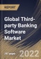 Global Third-party Banking Software Market Size, Share & Industry Trends Analysis Report By Deployment, By Application (Risk Management, Business Intelligence and Information Security), By End-use, By Product, By Regional Outlook and Forecast, 2022 - 2028 - Product Thumbnail Image
