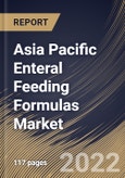 Asia Pacific Enteral Feeding Formulas Market Size, Share & Industry Trends Analysis Report By End User, By Application (Oncology, Neurological Disorders, Gastrointestinal Diseases, Diabetes), By Stage, By Product, By Country and Growth Forecast, 2022 - 2028- Product Image
