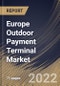 Europe Outdoor Payment Terminal Market Size, Share & Industry Trends Analysis Report By Application (Refuel, Carwash, Malls and Others), By Type (Contact-based, and Contactless), By Country and Growth Forecast, 2022 - 2028 - Product Thumbnail Image