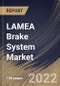 LAMEA Brake System Market Size, Share & Industry Trends Analysis Report By Technology, By Actuation, By Brake Type, By Vehicle Type (Passenger Car, Light-commercial Vehicles (LCV), Truck and Bus, By Country and Growth Forecast, 2022 - 2028 - Product Thumbnail Image