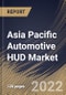 Asia Pacific Automotive HUD Market Size, Share & Industry Trends Analysis Report By Sales Channel, By Passenger Class, By Technology, By HUD Type (Windshield and Combiner), By Dimension Type, By Vehicle Type, By Country and Growth Forecast, 2022 - 2028 - Product Thumbnail Image