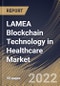 LAMEA Blockchain Technology in Healthcare Market Size, Share & Industry Trends Analysis Report By End User, By Type, By Application (Supply Chain Management, Data Exchange & Interoperability, Claims Adjudication & Billing), By Country and Growth Forecast, 2022 - 2028 - Product Thumbnail Image