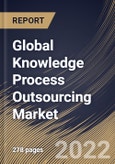 Global Knowledge Process Outsourcing Market Size, Share & Industry Trends Analysis Report By Service Type, By Application (BFSI, Retail, Manufacturing, IT & Telecom, Healthcare & Pharmaceutical, and Others), By Regional Outlook and Forecast, 2022 - 2028- Product Image