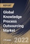 Global Knowledge Process Outsourcing Market Size, Share & Industry Trends Analysis Report By Service Type, By Application (BFSI, Retail, Manufacturing, IT & Telecom, Healthcare & Pharmaceutical, and Others), By Regional Outlook and Forecast, 2022 - 2028 - Product Image
