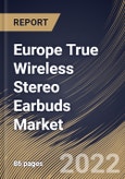 Europe True Wireless Stereo Earbuds Market Size, Share & Industry Trends Analysis Report By Price Band (USD 100-199, Below USD 100 and Over USD 200), By Sales Channel (Offline and Online), By Country and Growth Forecast, 2022 - 2028- Product Image