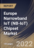 Europe Narrowband IoT (NB-IoT) Chipset Market Size, Share & Industry Trends Analysis Report By Application, By Deployment, By Offering (Hardware (Processor, Memory, and Power Management Unit) and Software), By Vertical, By Country and Growth Forecast, 2022 - 2028- Product Image