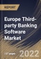 Europe Third-party Banking Software Market Size, Share & Industry Trends Analysis Report By Deployment, By Application (Risk Management, Business Intelligence and Information Security), By End-use, By Product, By Country and Growth Forecast, 2022 - 2028 - Product Image