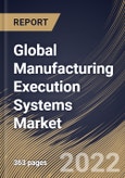 Global Manufacturing Execution Systems Market Size, Share & Industry Trends Analysis Report By Offering (Services and Software), By Deployment Type (On-premises, Hybrid and On-demand), By Industry, By Regional Outlook and Forecast, 2022 - 2028- Product Image