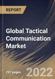 Global Tactical Communication Market Size, Share & Industry Trends Analysis Report By Technology, By Platform (Ground, Airborne, Naval and Space), By Component (Hardware and Software), By Application, By Regional Outlook and Forecast, 2022 - 2028- Product Image