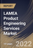 LAMEA Product Engineering Services Market Size, Share & Industry Trends Analysis Report By Service Type (Product & Component Design, Process Engineering, Maintenance, Repair & Operations), By Organization Size, By Vertical, By Country and Growth Forecast, 2022 - 2028- Product Image