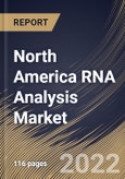 North America RNA Analysis Market Size, Share & Industry Trends Analysis Report By Product, By Technology (Real Time-PCR (qPCR) Technology, Sequencing Technology, Microarray Technology), By End-use, By Application, By Country and Growth Forecast, 2022 - 2028- Product Image