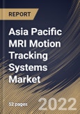 Asia Pacific MRI Motion Tracking Systems Market Size, Share & Industry Trends Analysis Report By Type (Optical Tracking Systems and Software), By Product (Marker Systems and Marker-less Systems), By Country and Growth Forecast, 2022 - 2028- Product Image