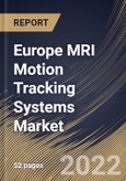 Europe MRI Motion Tracking Systems Market Size, Share & Industry Trends Analysis Report By Type (Optical Tracking Systems and Software), By Product (Marker Systems and Marker-less Systems), By Country and Growth Forecast, 2022 - 2028- Product Image
