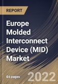 Europe Molded Interconnect Device (MID) Market Size, Share & Industry Trends Analysis Report By Product Type (Antennae & Connectivity Modules, Sensors, Connectors & Switches, Lighting Systems), By Process, By Vertical, By Country and Growth Forecast, 2022 - 2028- Product Image