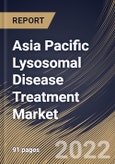 Asia Pacific Lysosomal Disease Treatment Market Size, Share & Industry Trends Analysis Report By Disease Type (Gaucher's Diseases, Fabry Diseases, Mucopolysaccharidosis, Pompe's Syndrome), By Type of Therapy By End User, By Country and Growth Forecast, 2022 - 2028- Product Image