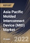 Asia Pacific Molded Interconnect Device (MID) Market Size, Share & Industry Trends Analysis Report By Product Type (Antennae & Connectivity Modules, Sensors, Connectors & Switches, Lighting Systems), By Process, By Vertical, By Country and Growth Forecast, 2022 - 2028 - Product Thumbnail Image