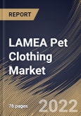 LAMEA Pet Clothing Market Size, Share & Industry Trends Analysis Report By Distribution Channel, By Product Type, By Pet Owner (Millennial, Gen X, Baby Boomer, Gen Z), By Pet Type (Dogs, Cats), By Country and Growth Forecast, 2022 - 2028- Product Image