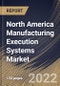 North America Manufacturing Execution Systems Market Size, Share & Industry Trends Analysis Report By Offering (Services and Software), By Deployment Type (On-premises, Hybrid and On-demand), By Industry, By Country and Growth Forecast, 2022 - 2028 - Product Image