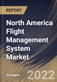 North America Flight Management System Market Size, Share & Industry Trends Analysis Report By Hardware, By Aircraft Type (Narrow Body Aircraft, Wide Body Aircraft, Very Large Aircraft and Regional Transport Aircraft, By Country and Growth Forecast, 2022 - 2028- Product Image