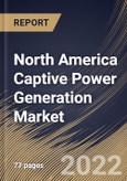 North America Captive Power Generation Market Size, Share & Industry Trends Analysis Report By End User, By Fuel Type (Coal, Gas, Diesel, and Others), By Technology Type, By Ownership (Multiple and Single), By Country and Growth Forecast, 2022 - 2028- Product Image