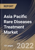 Asia Pacific Rare Diseases Treatment Market Size, Share & Industry Trends Analysis Report By Distribution Channel (Specialty Pharmacy, Hospital Pharmacy, and Online Pharmacy), By Route of Administration, By Therapeutic Area, By Country and Growth Forecast, 2022 - 2028- Product Image