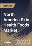 North America Skin Health Foods Market Size, Share & Industry Trends Analysis Report By Indication (Skin Conditions, Anti-Aging, and Anti-Allergy), By Country and Growth Forecast, 2022 - 2028- Product Image