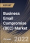 Business Email Compromise (BEC) Market Size, Share & Industry Trends Analysis Report By Offering (Solutions and Services), By Deployment Mode, By Organization Size (Large Enterprises and SMEs), By Vertical, By Regional Outlook and Forecast, 2022 - 2028 - Product Thumbnail Image