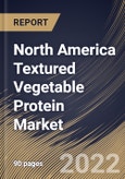 North America Textured Vegetable Protein Market Size, Share & Industry Trends Analysis Report By Application, By Type (Slices, Flakes, Granules, and Chunks), By Source (Soy, Wheat, and Pea), By Form (Dry and Wet), By Nature, By Country and Growth Forecast, 2022 - 2028- Product Image