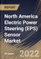North America Electric Power Steering (EPS) Sensor Market Size, Share & Industry Trends Analysis Report By Vehicle Type (Passenger Vehicle and Commercial Vehicle), By Distribution Channel (OEM and Aftermarket), By Type, By Country and Growth Forecast, 2022 - 2028 - Product Thumbnail Image