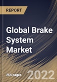 Global Brake System Market Size, Share & Industry Trends Analysis Report By Technology, By Actuation, By Brake Type, By Vehicle Type (Passenger Car, Light-commercial Vehicles (LCV), Truck and Bus, By Regional Outlook and Forecast, 2022 - 2028- Product Image