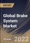 Global Brake System Market Size, Share & Industry Trends Analysis Report By Technology, By Actuation, By Brake Type, By Vehicle Type (Passenger Car, Light-commercial Vehicles (LCV), Truck and Bus, By Regional Outlook and Forecast, 2022 - 2028 - Product Thumbnail Image