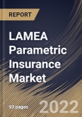 LAMEA Parametric Insurance Market Size, Share & Industry Trends Analysis Report By Type, By Vertical (Agriculture, Construction, Aerospace & Defense, Mining, Manufacturing, Energy & Utilities), By Country and Growth Forecast, 2022 - 2028- Product Image